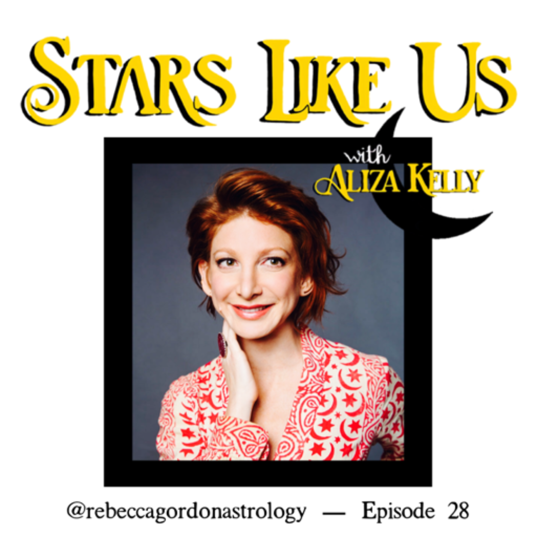 Stars Like Us: Discover Your Birth Chart with Rebecca Gordon (Episode 28)