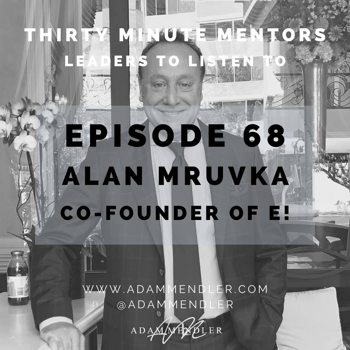 The co-founder of E!, Alan Mruvka led the fastest-growing cable network startup in television history. Alan joined me on Episode 68 of Thirty Minute Mentors to share his entrepreneurial journey and best lessons learned along the way. Listen and subsc