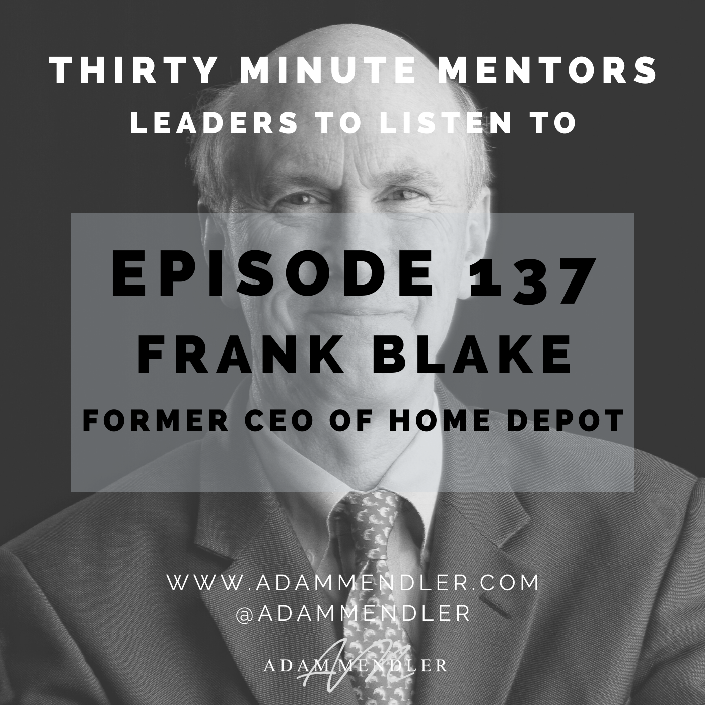 Episode 137 Former Home Depot CEO Frank Blake — Adam Mendler in the Media