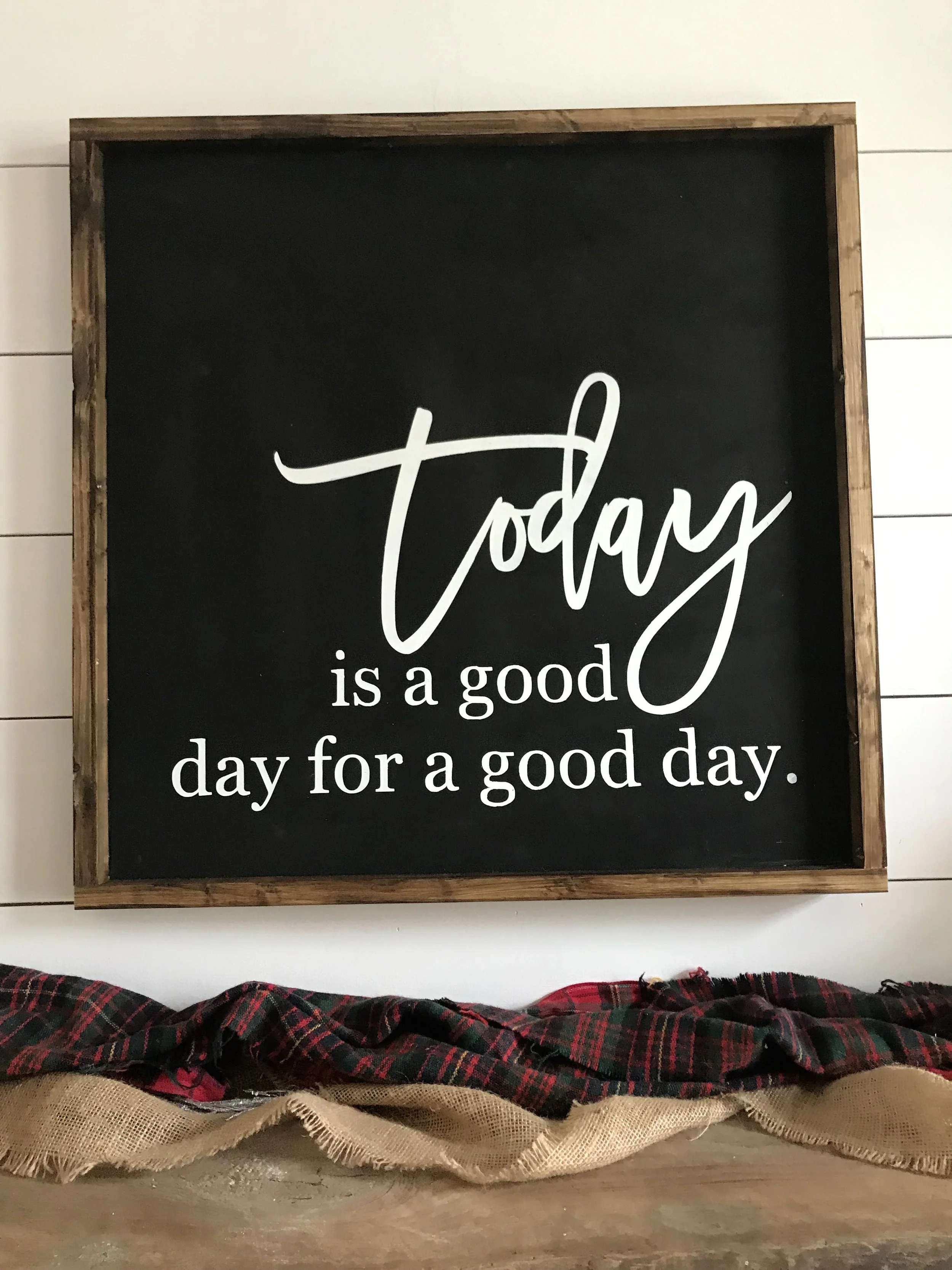 Today Is A Good Day Sign