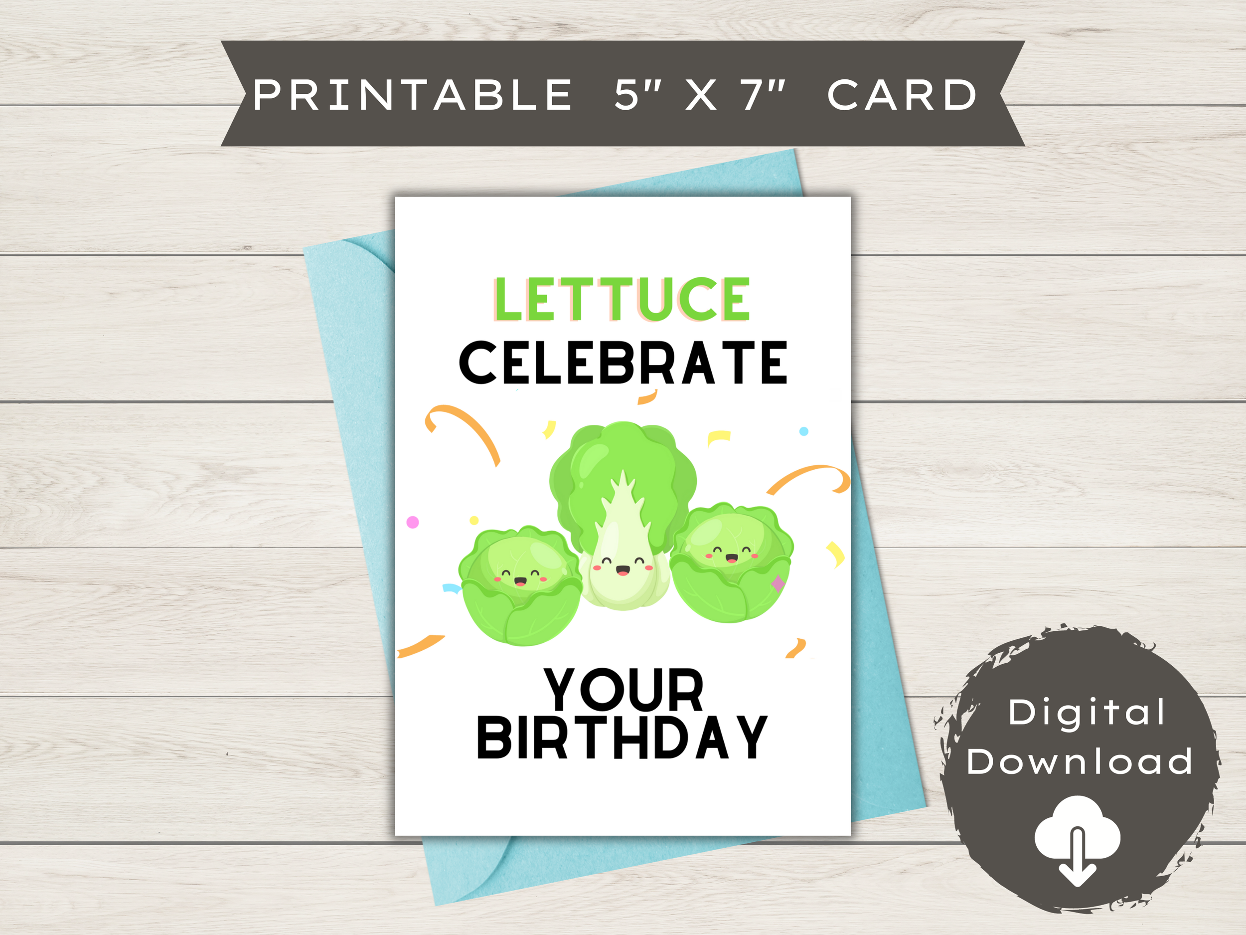 Printable Birthday Card - Lettuce Celebrate