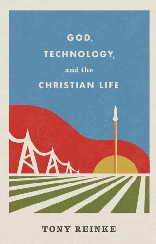 God Technology and the Christian Life cover