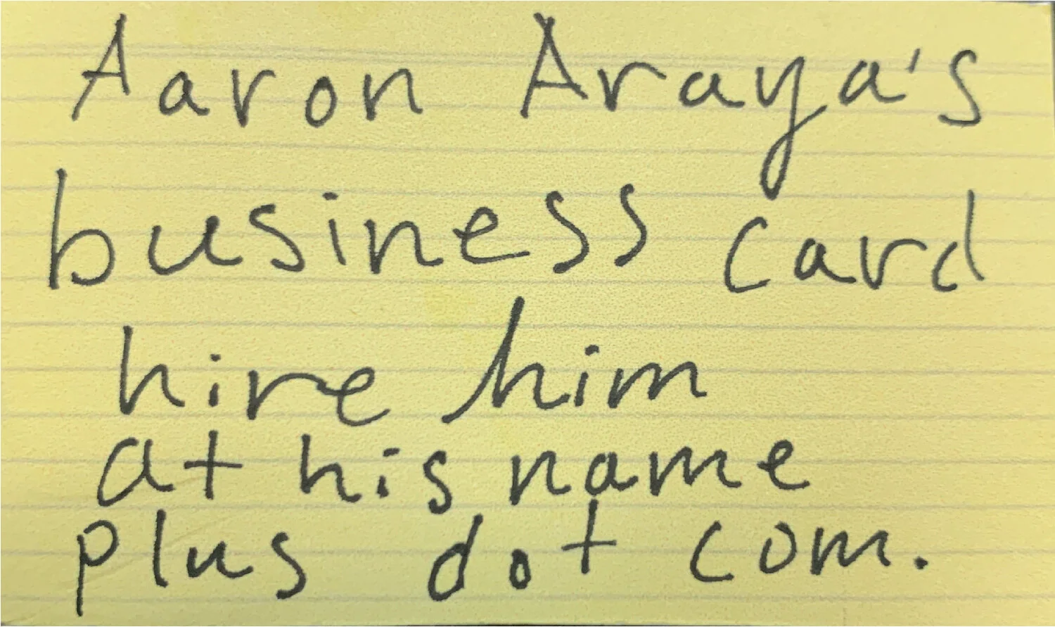 My business card in case you lost it. Or never had it. Or never wanted it.