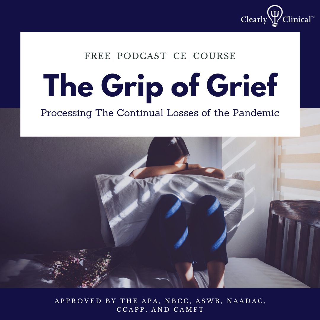 The Heartache of the Pandemic... a Free CE Course to Help Guide You