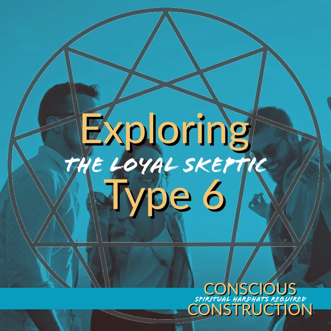 Exploring Enneagram Type 6 (The Loyal Skeptic)
