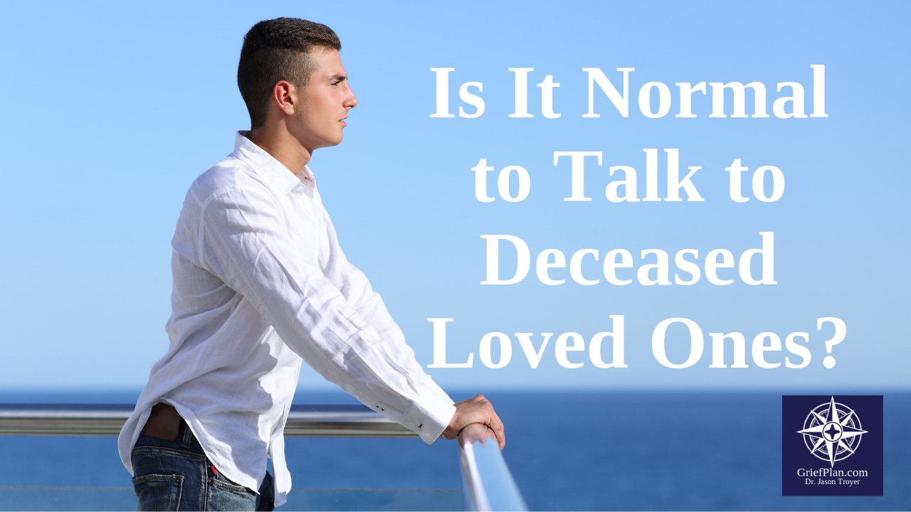 Is it Normal to Talk to Your Deceased Loved One?