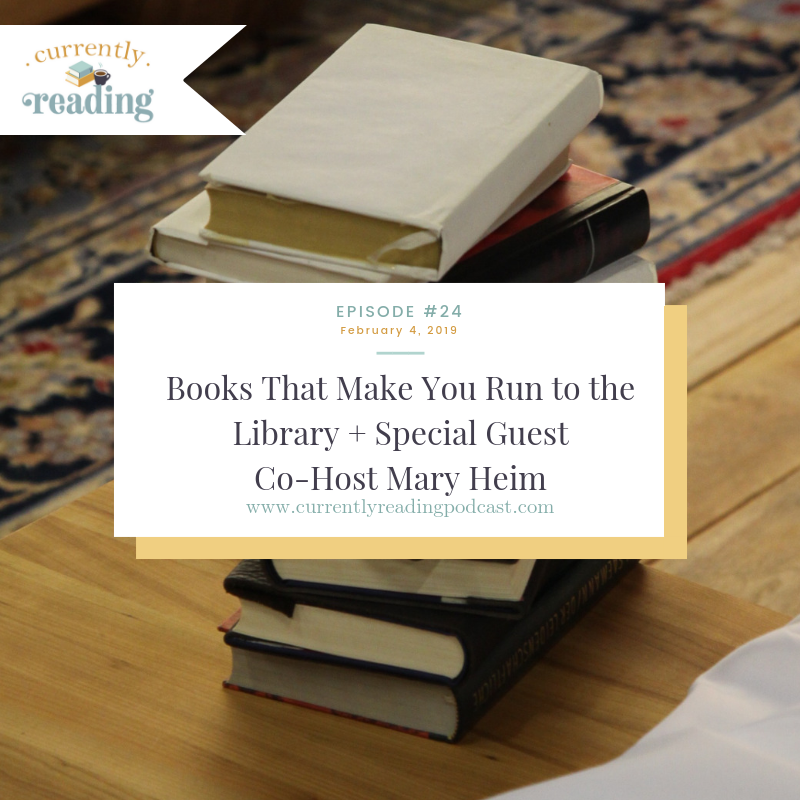 Episode 24: Books That Make You Run to the Library + Special Guest Co-Host Mary Heim