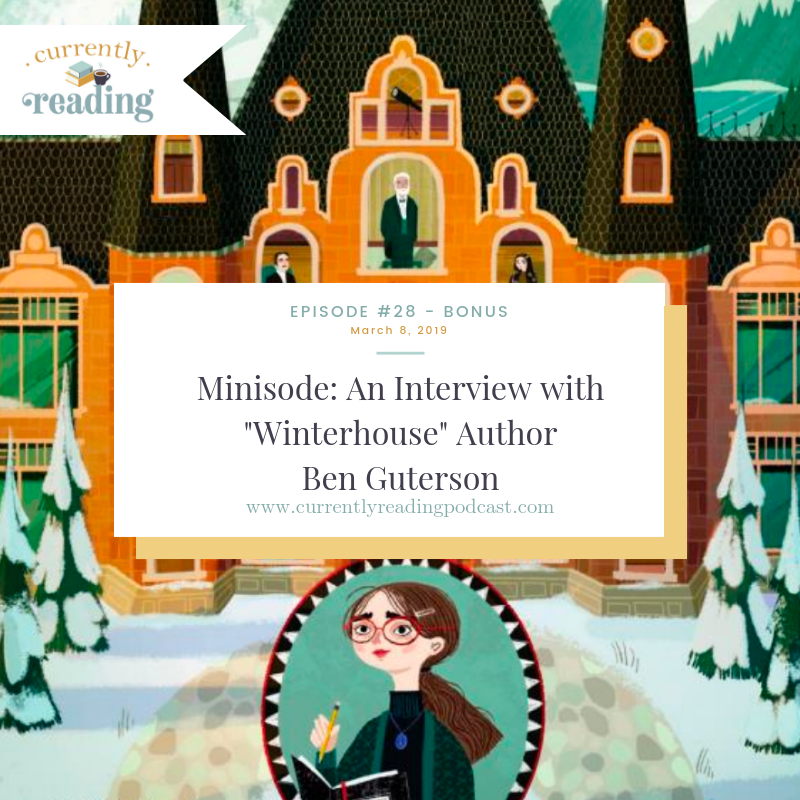 Minisode: An Interview with "Winterhouse" Author Ben Guterson