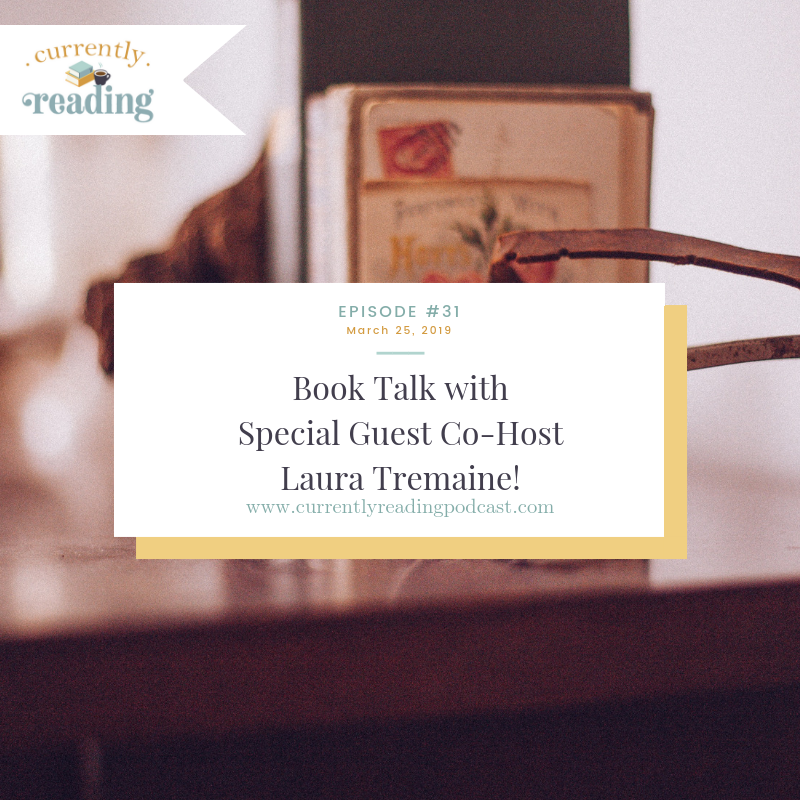 Episode 31: Book Talk with Special Guest Co-Host Laura Tremaine!