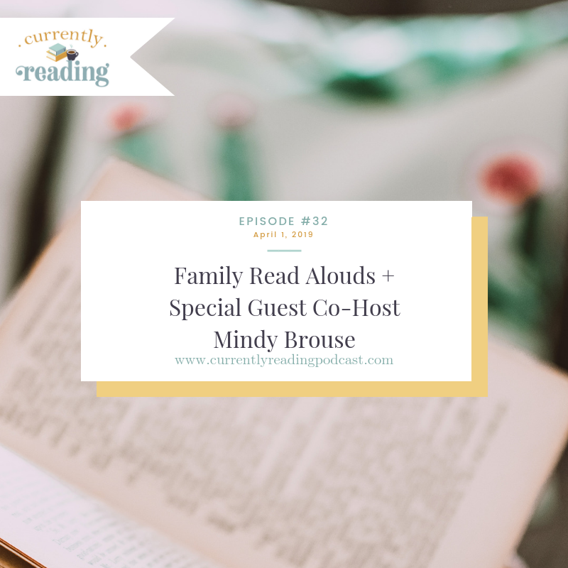 Episode 32: Family Read Alouds + Special Guest Co-Host Mindy Brouse
