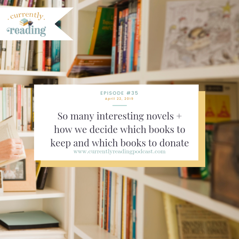 Episode 35: So Many Interesting Novels + How We Decide Which Books to Keep and Which Books to Donate