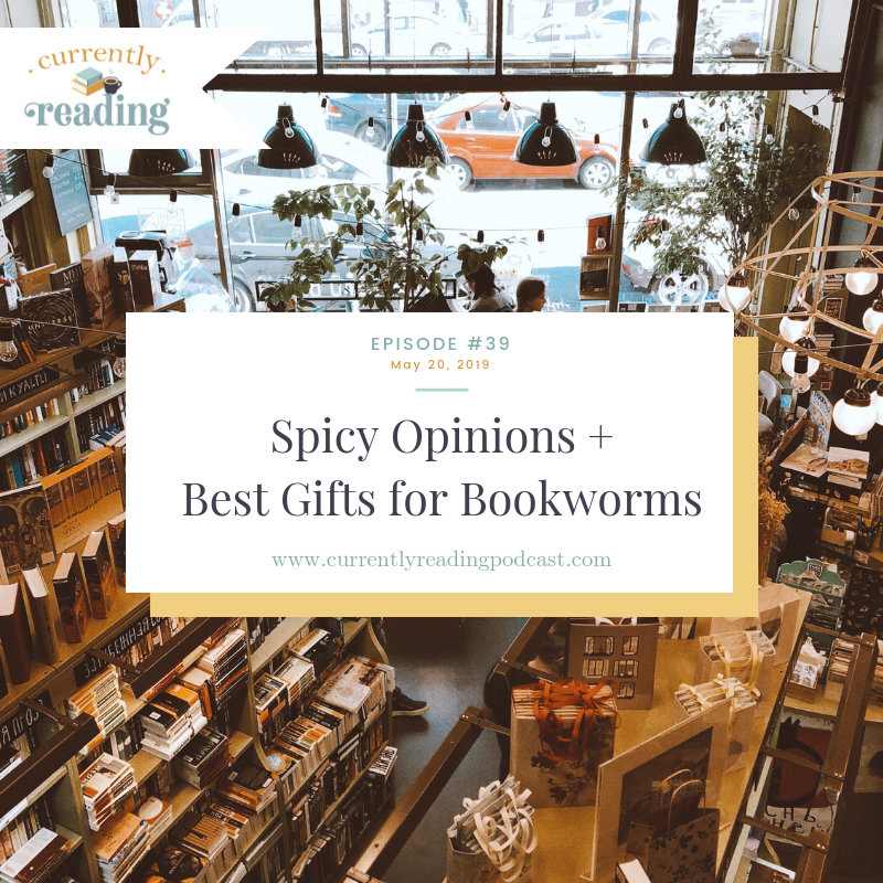 Episode 39: Spicy Opinions + Best Gifts for Bookworms
