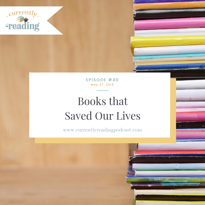 Episode 40: Books that Saved Our Lives