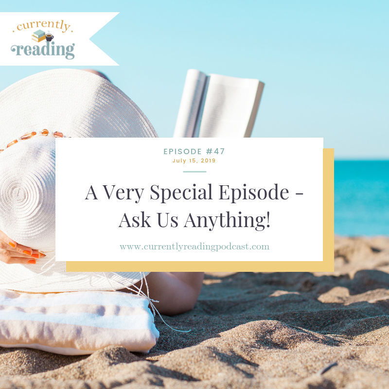 Episode 47: A Very Special Episode - Ask Us Anything!