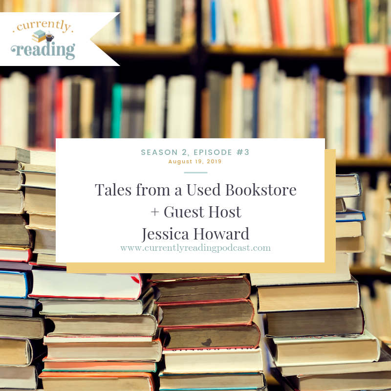 Season 2, Episode 3: Tales from a Used Bookstore + Guest Host Jessica Howard