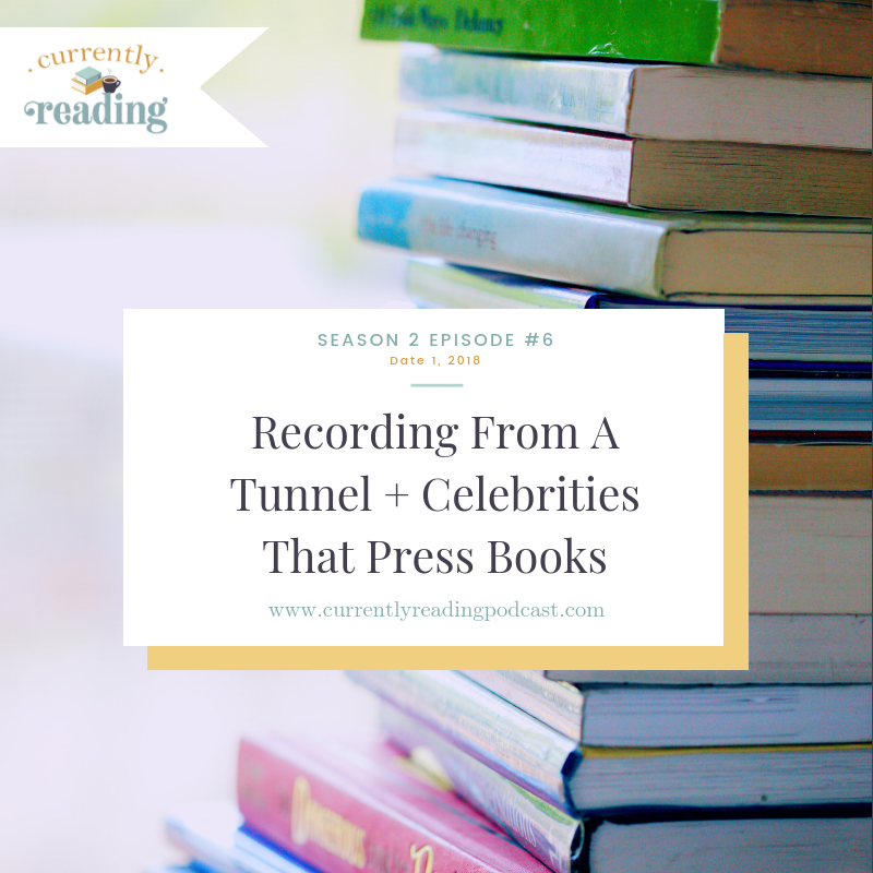 Season 2, Episode 6: Recording From a Tunnel + Celebrities that Press Books