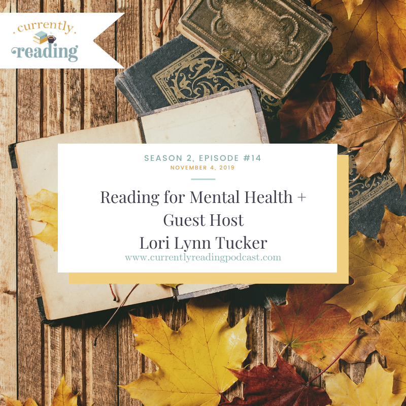 Season 2, Episode 14: Reading for Mental Health + Guest Host Lori Lynn Tucker