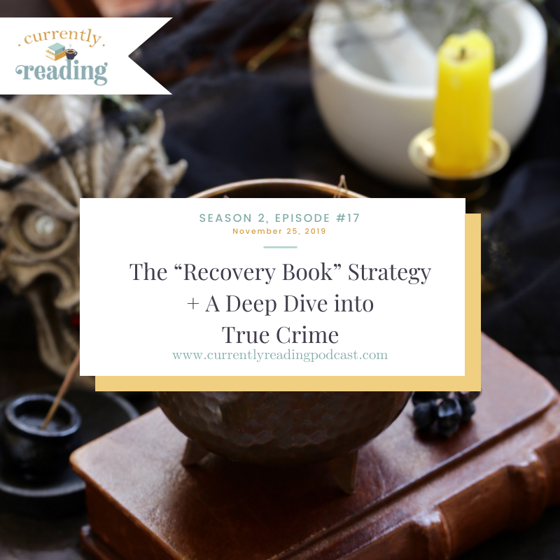 Season 2, Episode 17: The “Recovery Book” Strategy + A Deep Dive into True Crime