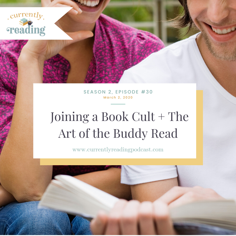 Season 2, Episode 30: Joining a Book Cult + The Art of the Buddy Read
