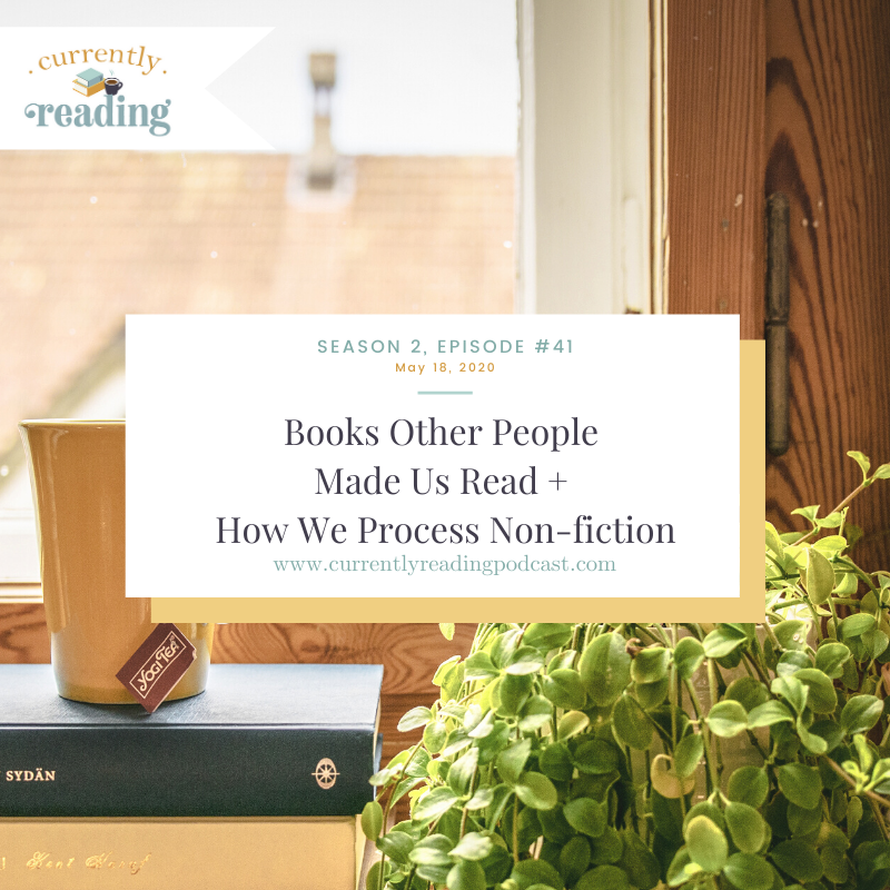 Season 2, Episode 41: Books Other People Made Us Read + How We Process Non-fiction