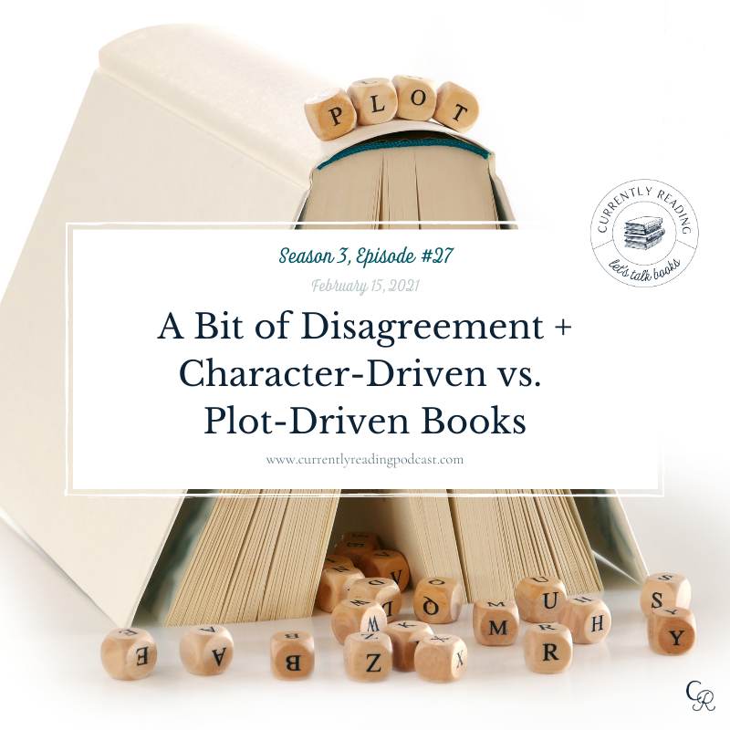 Season 3, Episode 27: A Bit of Disagreement + Character-Driven vs. Plot-Driven