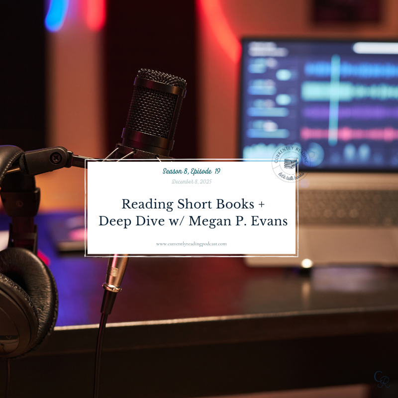  Season 8, Episode 19: Reading Short Books + Deep Dive w/ Megan P. Evans