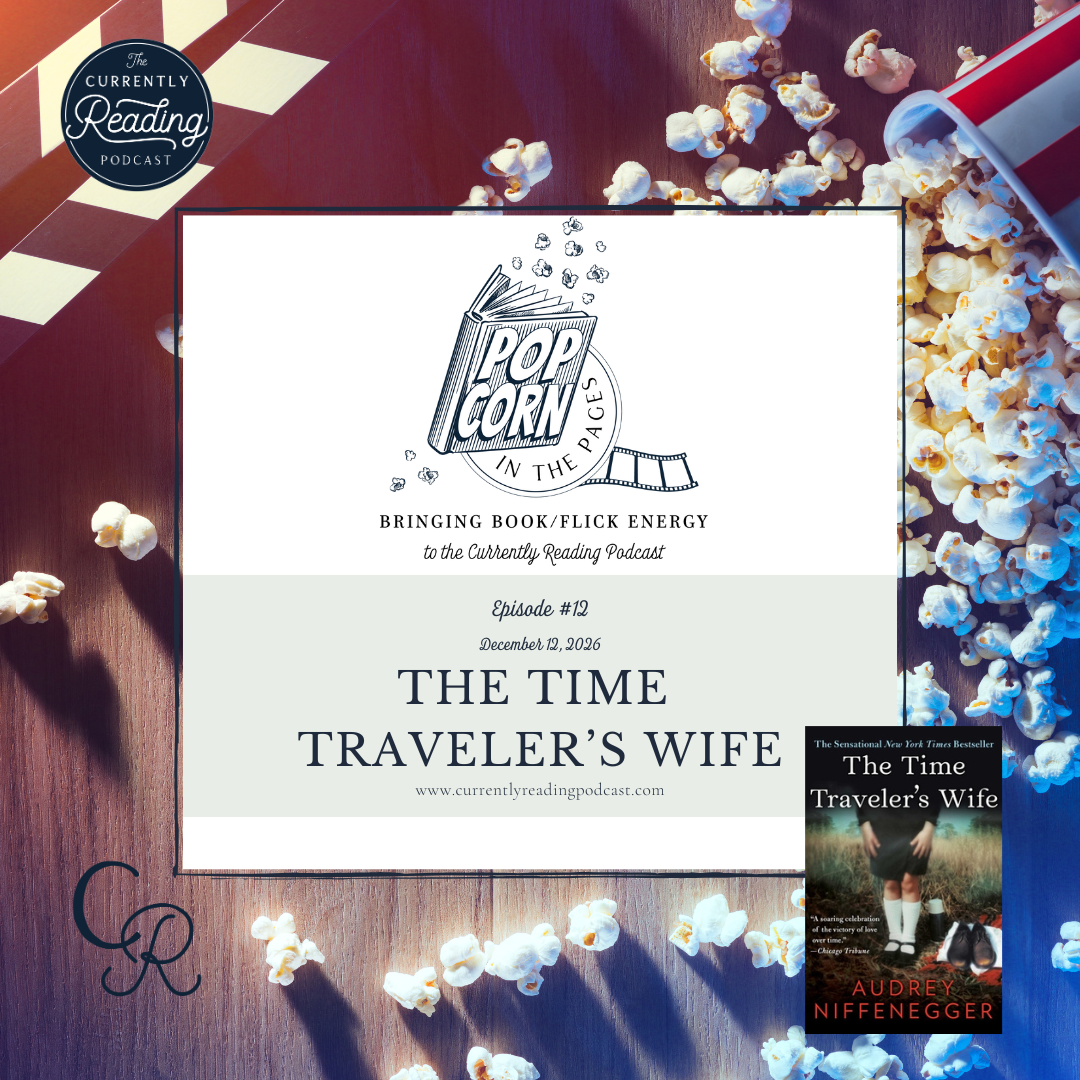 Popcorn in the Pages - Episode 12: The Time Traveler’s Wife