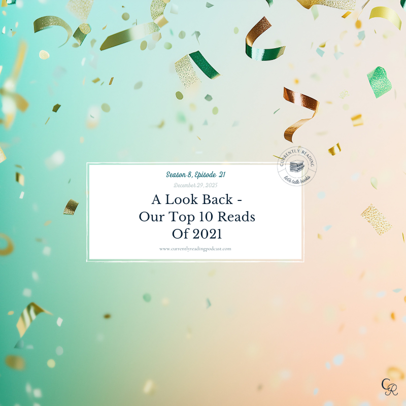  Season 8, Episode 21: A Look Back - Our Top 10 Reads of 2021