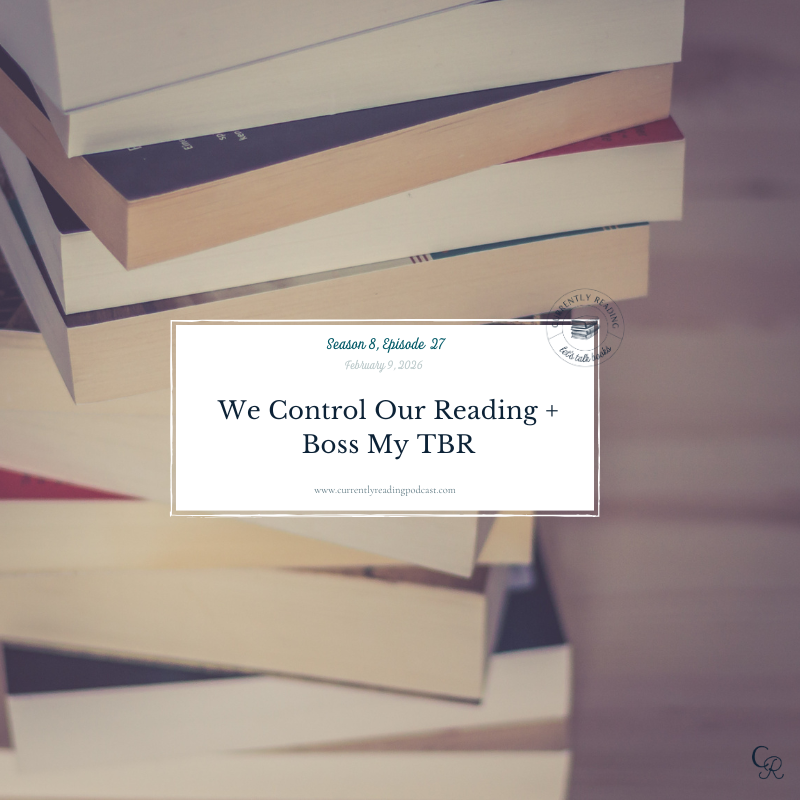  Season 8, Episode 27: We Control Our Reading + Boss My TBR