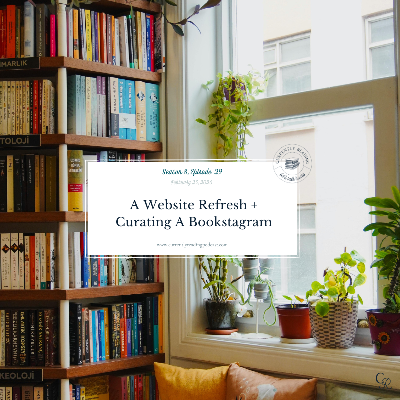  Season 8, Episode 29: A Website Refresh + Curating A Bookstagram