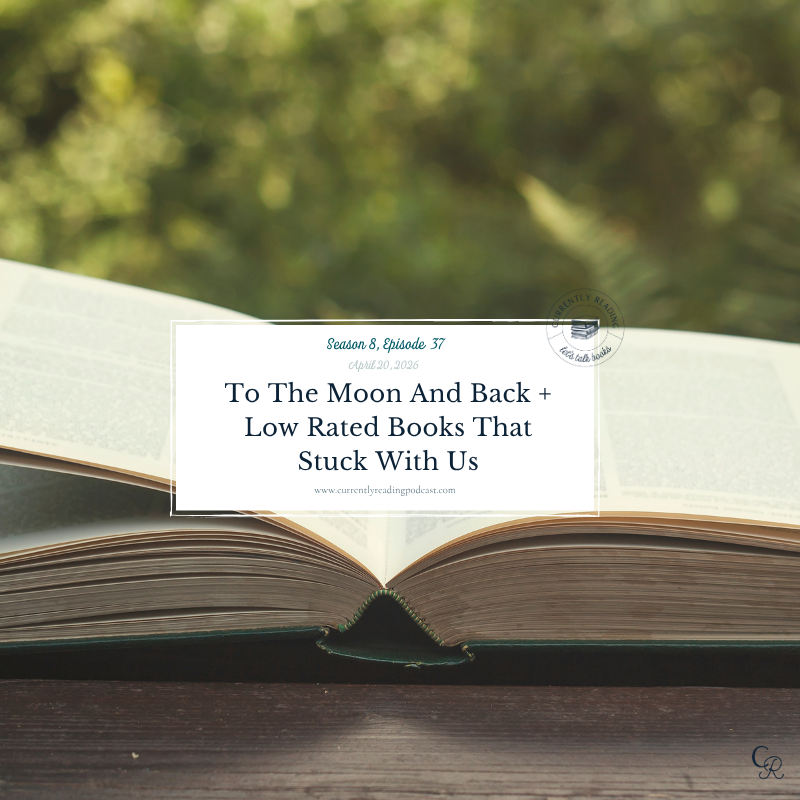 Season 8, Episode 37: To The Moon And Back + Low Rated Books That Stuck With Us