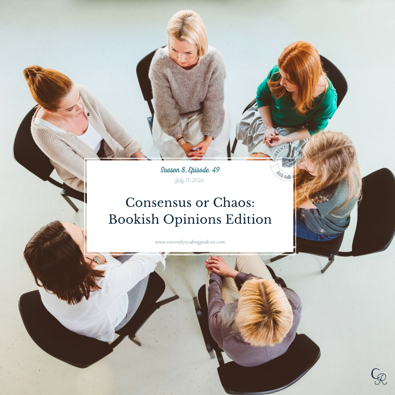 Consensus or Chaos: Bookish Opinions Edition (S8E49)