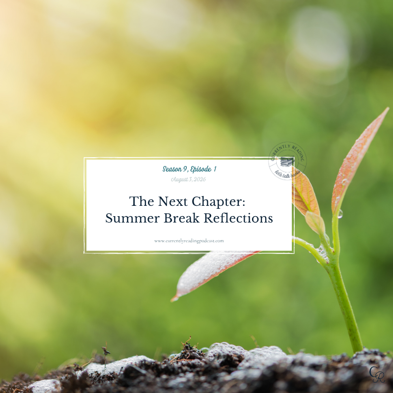 Reading Over Summer Break: A New Season Begins (S9E1)