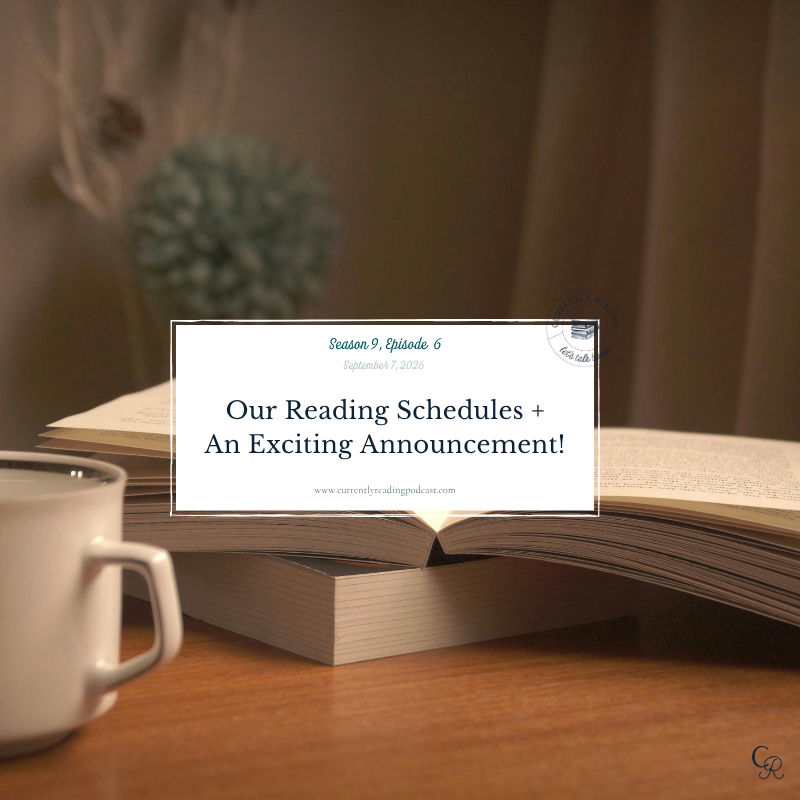 Our Reading Schedules + An Exciting Announcement! (S9E6)