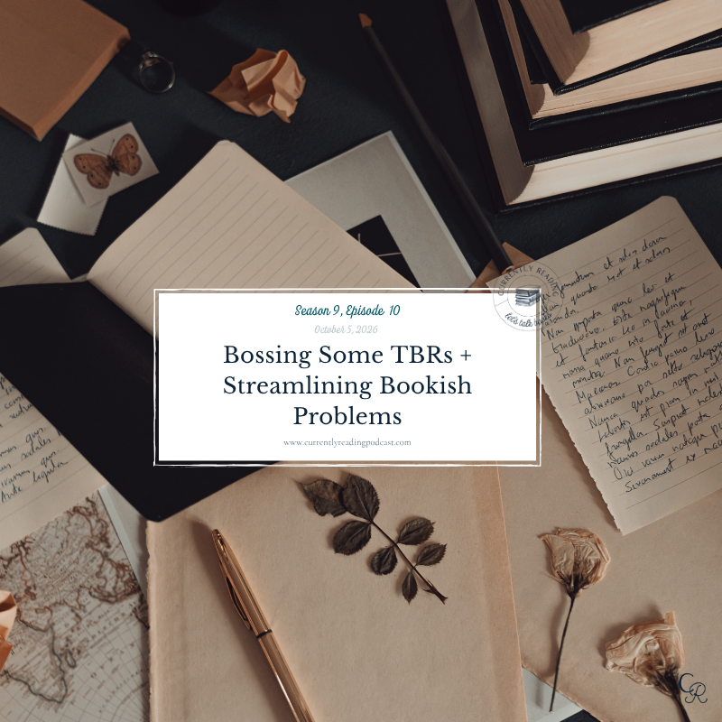 Bossing Some TBRs + Streamlining Bookish Problems (S9E10)