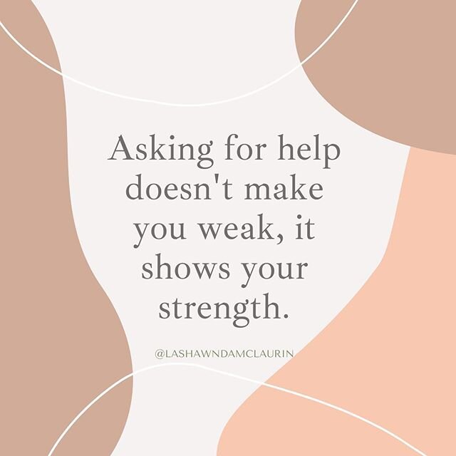 Many of us were raised to believe that asking for help is a sign of weakness. For many woman, asking for help makes you feel like you&rsquo;re not Superwoman. Well, you don&rsquo;t need to be Superwoman. You need to be healthy, happy, and whole. Aski