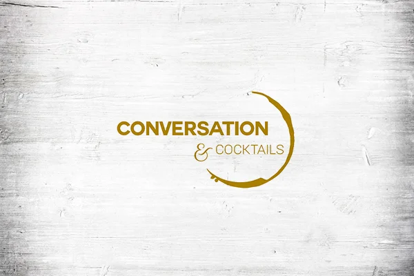 Conversations & Cocktails