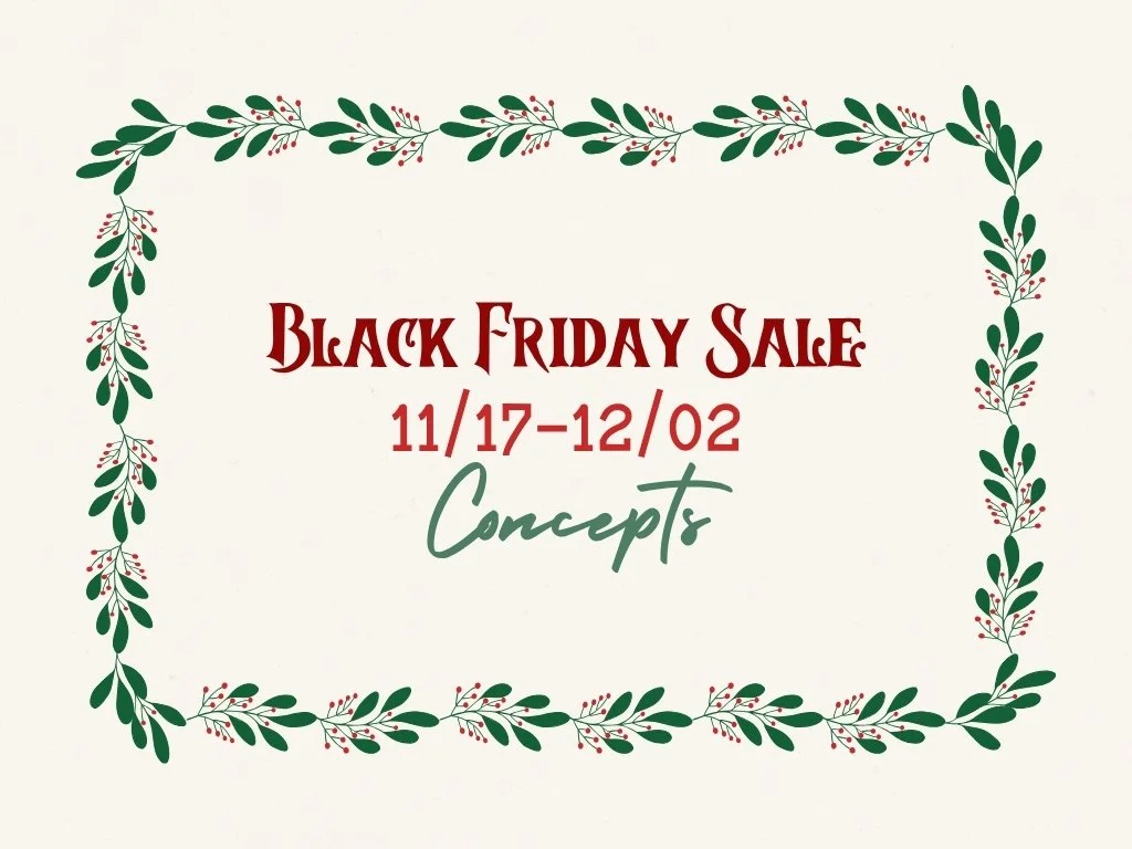 A holiday-themed sale announcement with a green foliage border and red accents, displaying the text "Black Friday Sale, 11/17-12/02, Concepts".