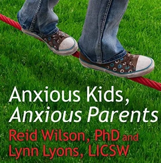 Anxious Kids, Anxious Parents - Lynn Lyons.jpg
