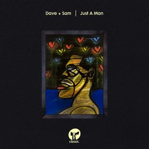 Stream & Download Dave + Sam ‘Just A Man’
