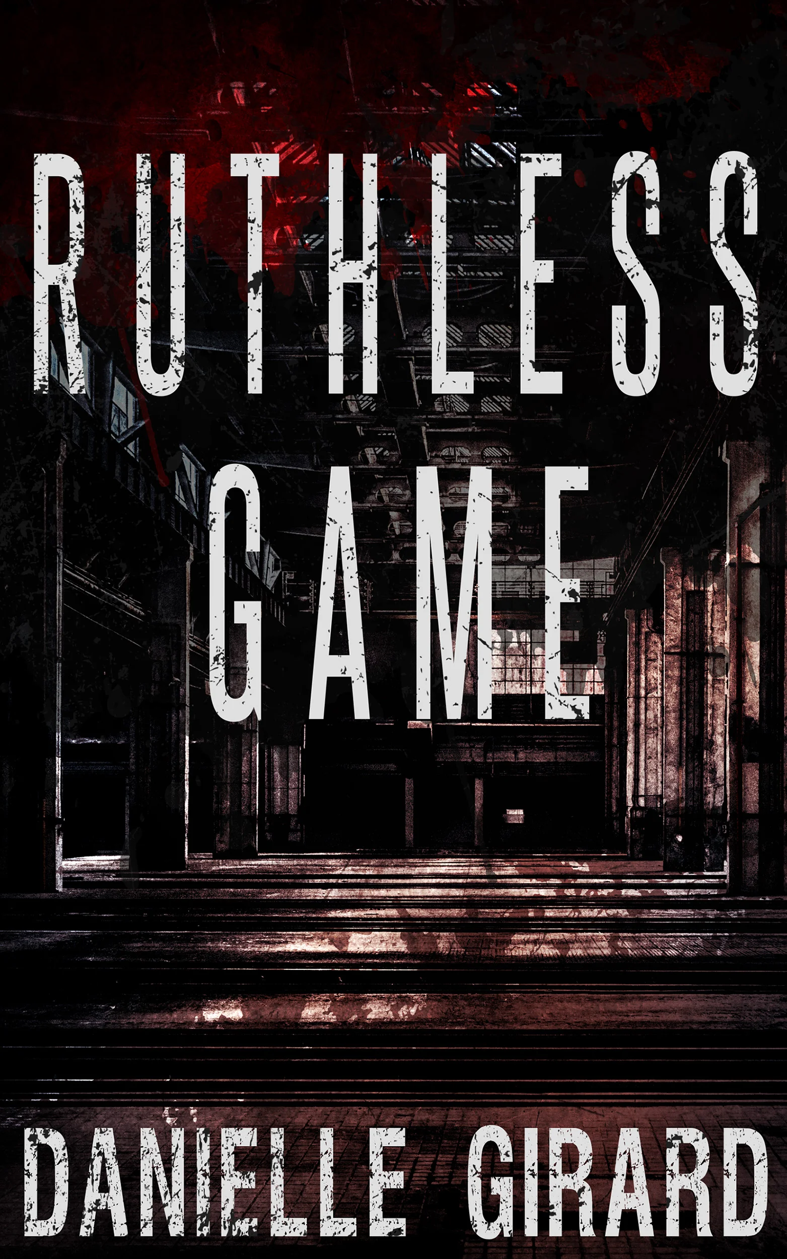 Ruthless Game — DANIELLE GIRARD