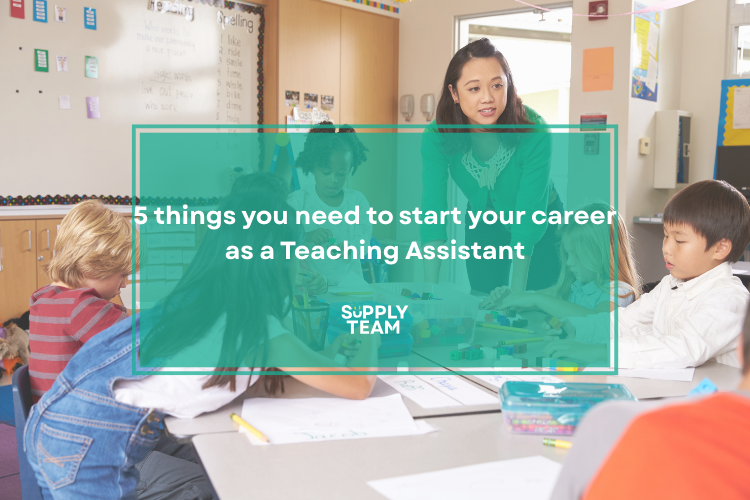 5 things you need to start your career as a Teaching Assistant