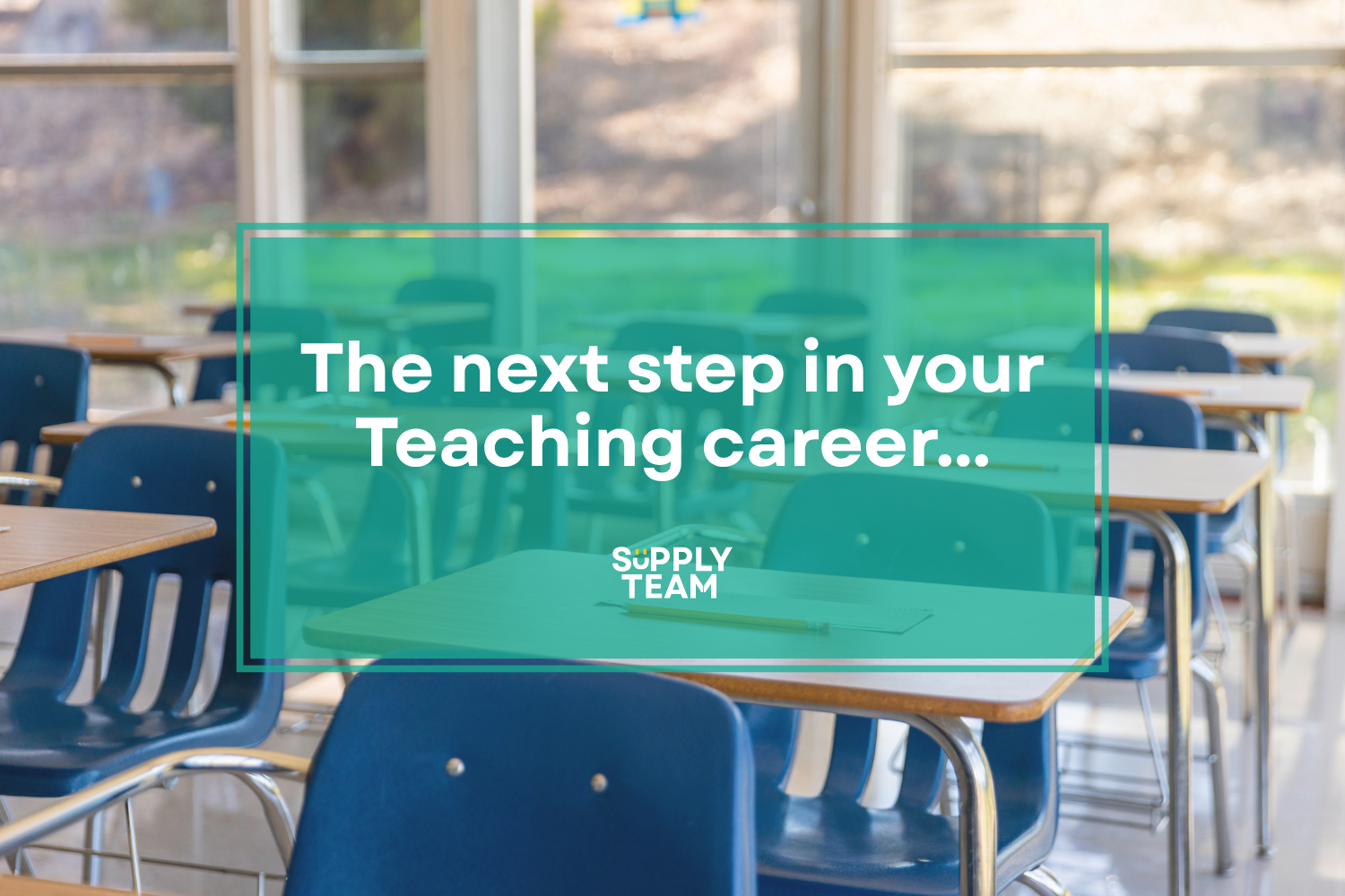 The next steps in your Teaching career...  