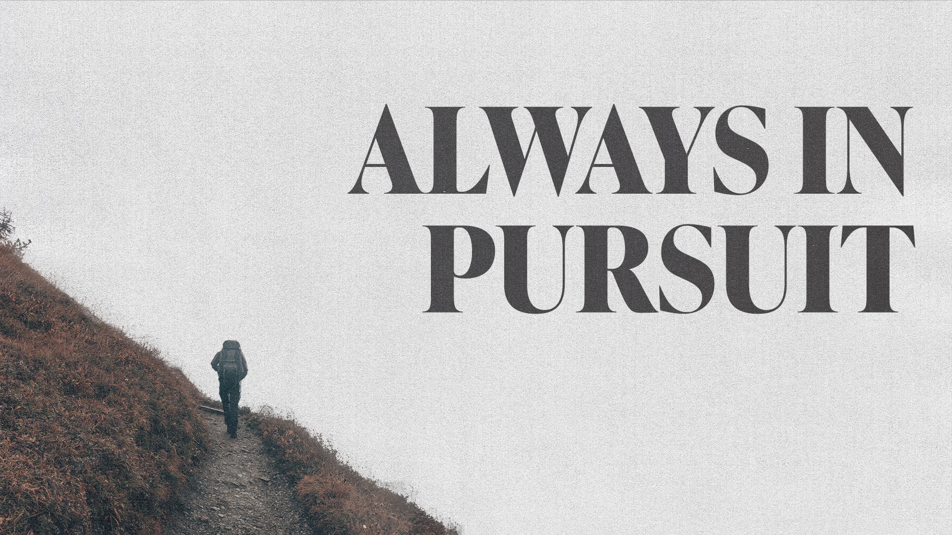 Always in Pursuit Small Group Questions