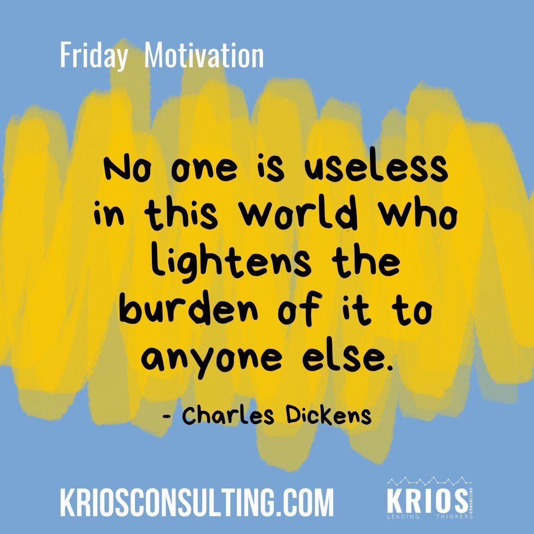 FRIDAY MOTIVATION #23 From Charles Dickens: &quot;No one is useless in this world who lightens the burden of it to anyone else.&quot; Go forth towards the weekend; we've got your back! #dickens #fridaymotivation