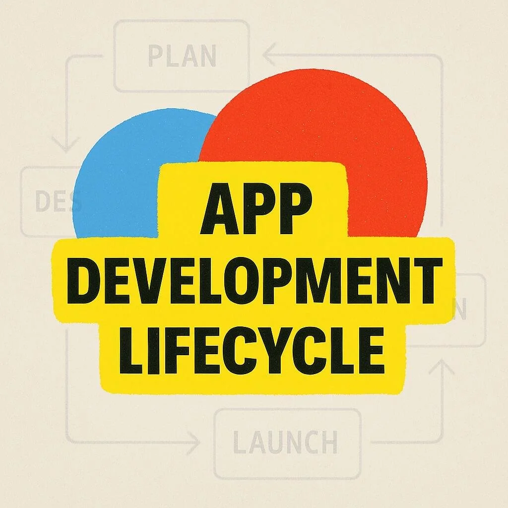 Feeling Overwhelmed Building Your App? Try This Simple App Development Lifecycle