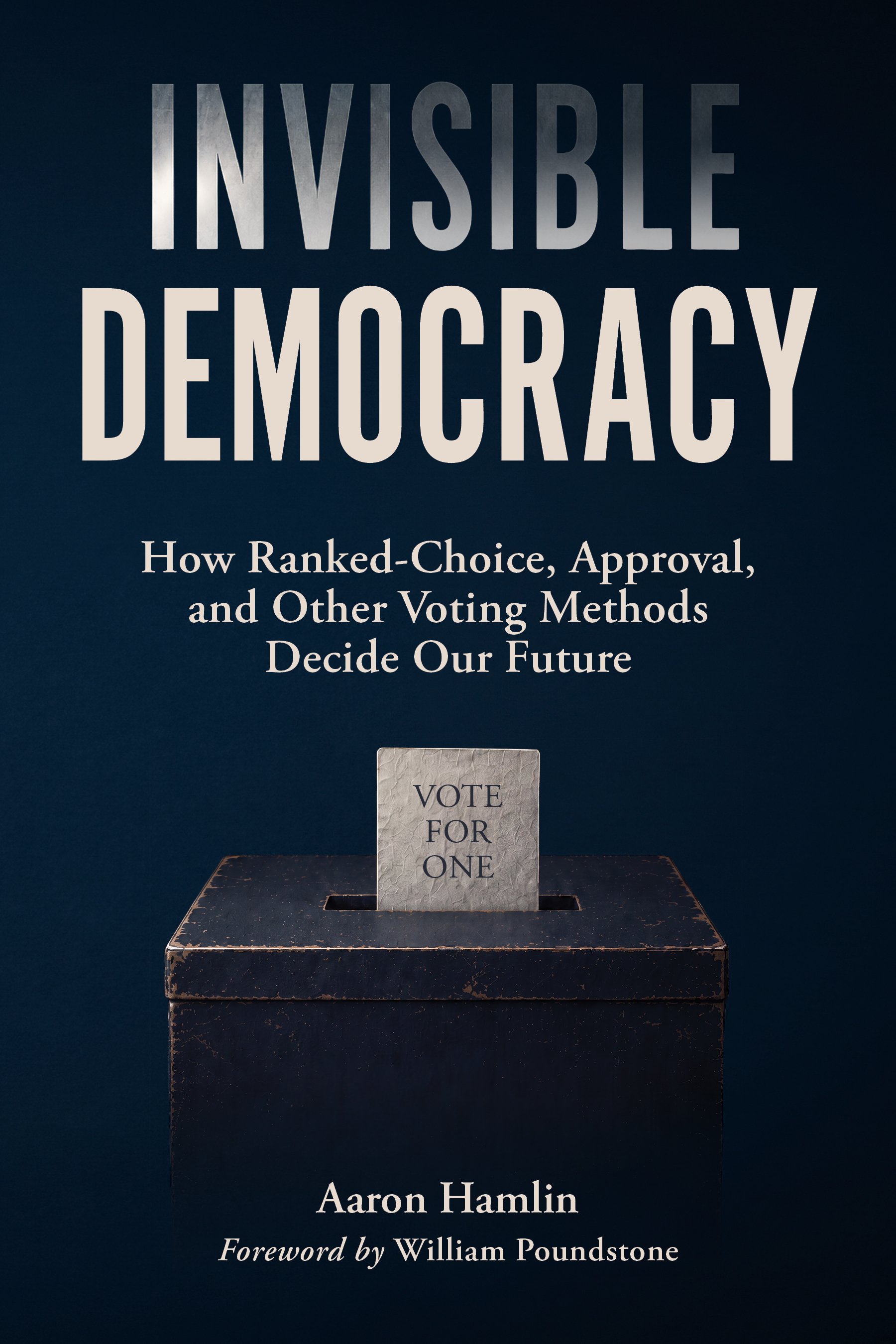 Cover of Invisible Democracy by Aaron Hamlin, showing a ballot box holding a slip that reads VOTE FOR