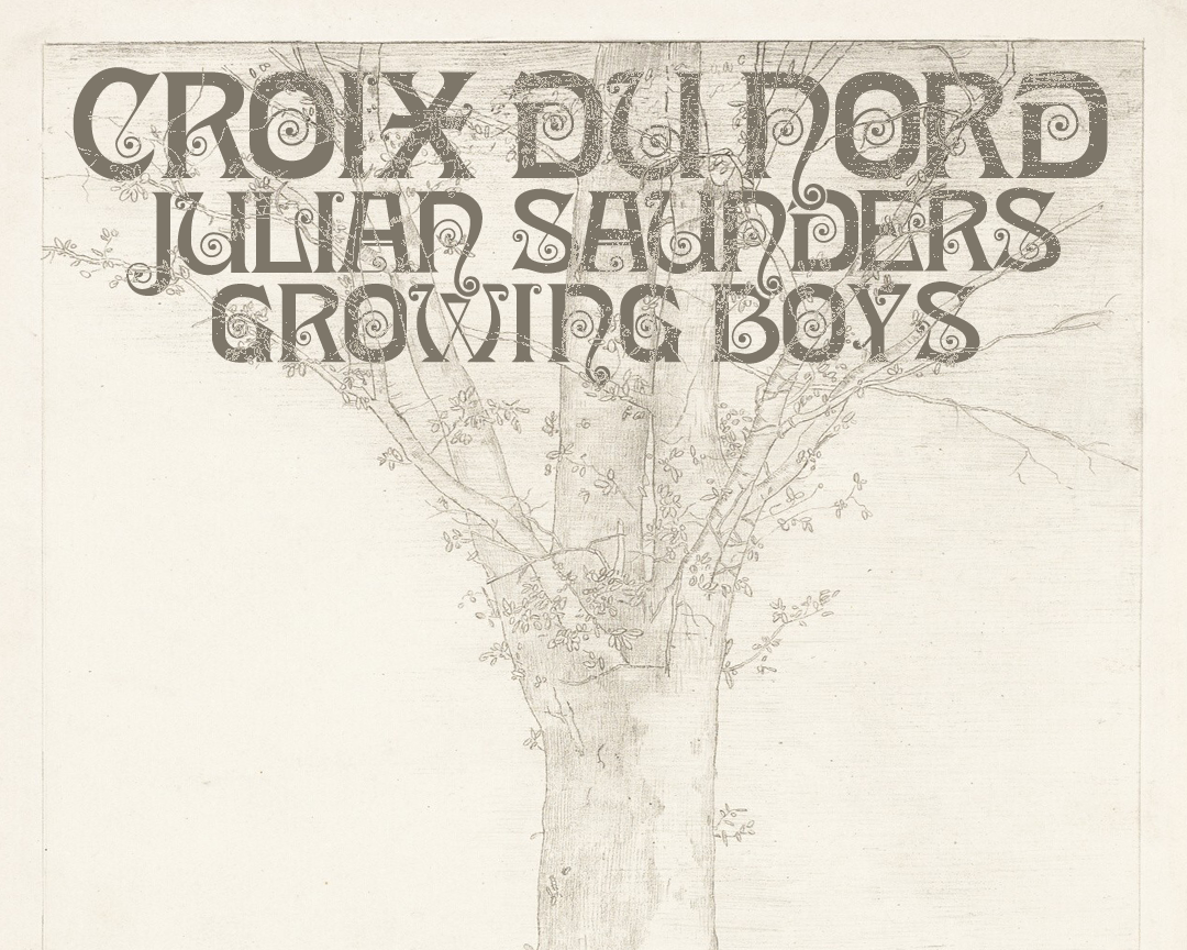 Croix Du Nord, Julian Saunders, and Growing Boys