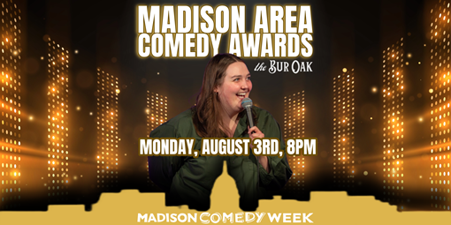 Madison Area Comedy Awards hosted by Breanne Wilhite
