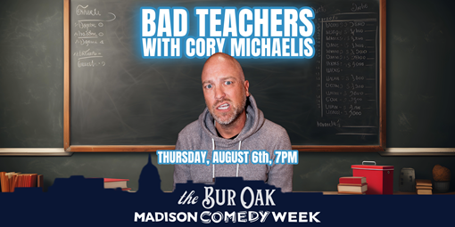 Bad Teachers with Cory Michaelis